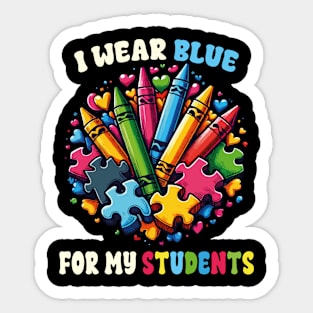 Teacher I Wear Blue For My Students Autism Awareness Puzzles Crayons Sticker